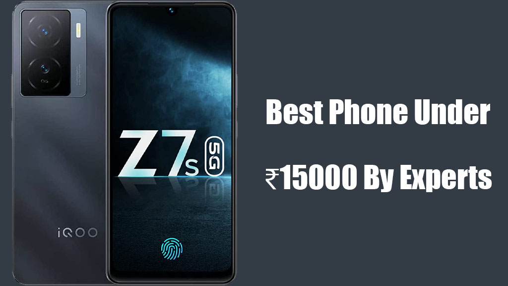 Best Phone Under 15000 By Experts