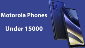 Motorola Phone Under 15000